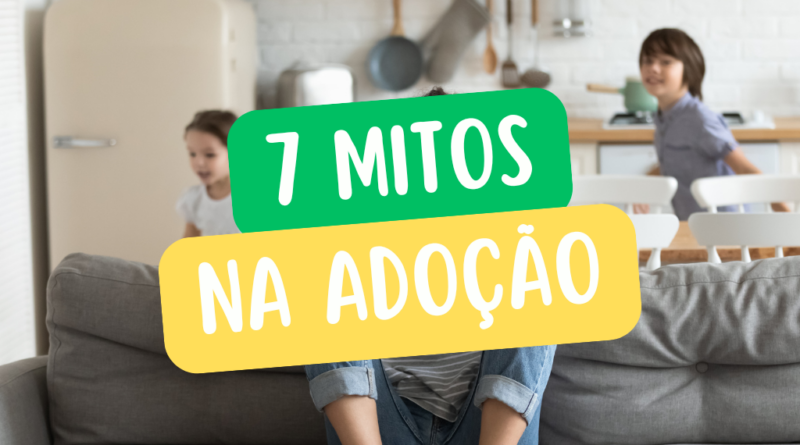 mitos na adoção de crianças e adolescentes sendo esclarecidos em família